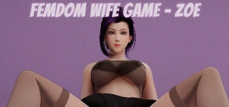 [3D互动SLG/动态/PC] 女王妻子游戏 – Zoe Femdom Wife Game – Zoe STEAM官方中文4G游戏中文版下载|无需安装解压即玩_怀旧游戏网