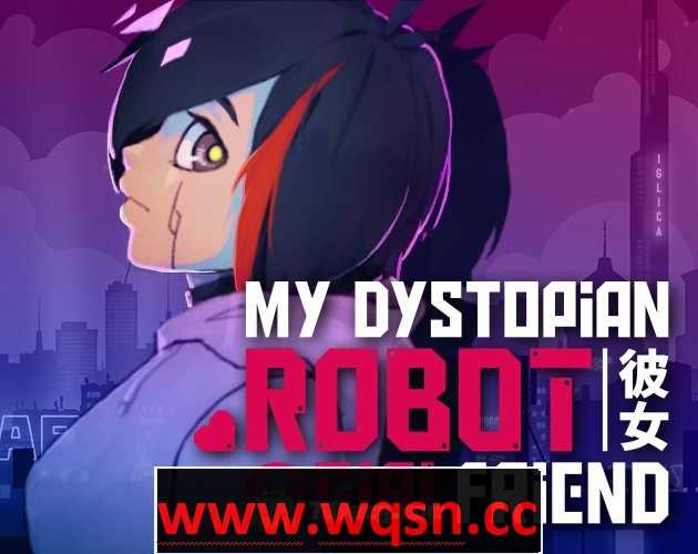 【SLG/中文/全动态】我的反乌托邦机器人女友 My Dystopian Robot Girlfriend V0.90.15 官方中文步兵版PC+安卓游戏中文版下载|无需安装解压即玩_怀旧游戏网